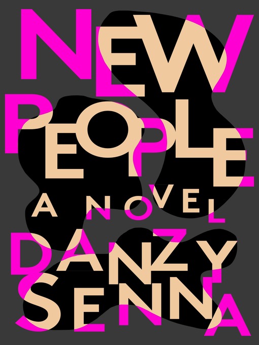 Title details for New People by Danzy Senna - Available